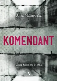 komendant-zycie-salomona-morela-anna-malinowska