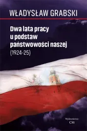 dwa-lata-pracy-u-podstaw-panstwowosci-naszej