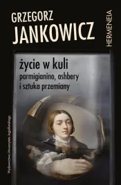 zycie-w-kuli-parmigianino-ashbery-i-sztuka