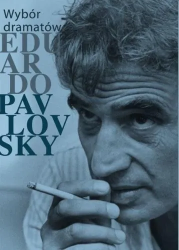 wybor-dramatow-eduardo-pavlovsky