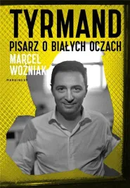 tyrmand-pisarz-o-bialych-oczach-marcel-wozniak