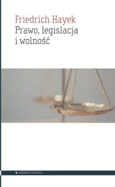 prawo-legislacja-i-wolnosc-friedrich-hayek