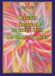 od-serca-swiatlo-na-trudy-zycia-od-braku-do-mocy