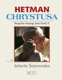 hetman-chrystusa-biografia-sw-jana-pawla-ii-t-4