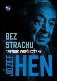 bez-strachu-dziennik-wspolczesny-jozef-hen