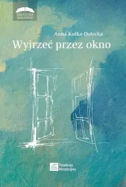 wyjrzec-przez-okno-anna-kulka-dolecka