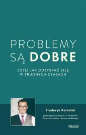 problemy-sa-dobre-czyli-jak-odzyskac-sile-w