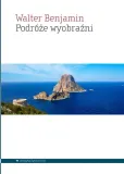 podroze-wyobrazni-walter-benjamin