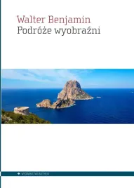 podroze-wyobrazni-walter-benjamin