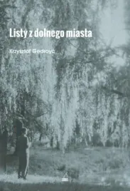 listy-z-dolnego-miasta-krzysztof-gedroyc