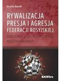 rywalizacja-presja-i-agresja-federacji-rosyjskiej