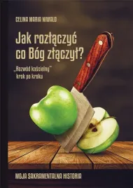 jak-rozlaczyc-co-bog-zlaczyl-celina-maria-niwald