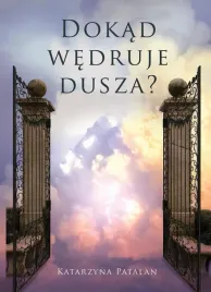 dokad-wedruje-dusza-katarzyna-patalan