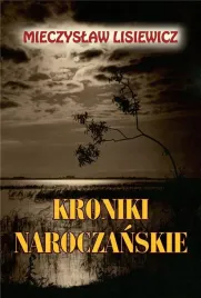 kroniki-naroczanskie-mieczyslaw-lisiewicz
