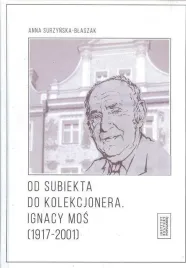 od-subiekta-do-kolekcjonera-ignacy-mos