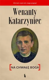 wenanty-katarzyniec-na-chwale-boga