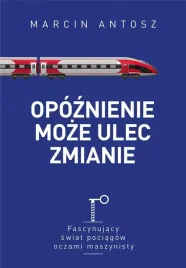 opoznienie-moze-ulec-zmianie-marcin-antosz
