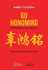 gu-hongming-prekursorem-idei-fuzji-cywilizacji