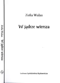 w-jadrze-wiersza-zofia-walas