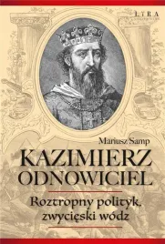kazimierz-odnowiciel-roztropny-polityk
