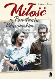 milosc-w-powstaniu-warszawskim-slawomir-koper