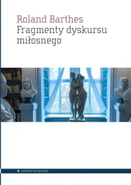 fragmenty-dyskursu-milosnego-roland-barthes