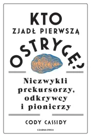 kto-zjadl-pierwsza-ostryge-niezwykli-prekursorzy
