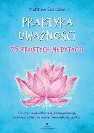 praktyka-uwaznosci-75-prostych-medytacji