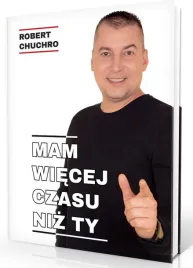 mam-wiecej-czasu-niz-ty-robert-chuchro