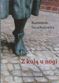 z-kula-u-nogi-kazimiera-szczykutowicz