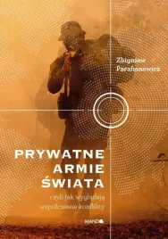 prywatne-armie-swiata-zbigniew-parafianowicz