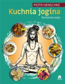 kuchnia-jogina-cz-2-kuchenne-sutry-piotr-henschke