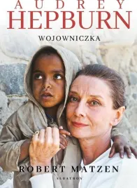 audrey-hepburn-wojowniczka-robert-matzen