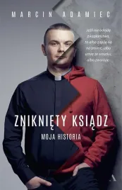 znikniety-ksiadz-moja-historia-marcin-adamiec