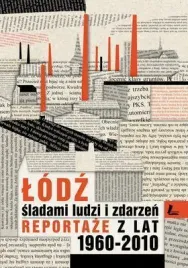lodz-sladami-ludzi-i-zdarzen-opracowanie-zbiorowe
