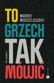 to-grzech-tak-mowic-trzy-dramaty
