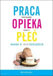 praca-opieka-plec-nauka-o-nie-szczesciu-w-2