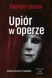 upior-w-operze-gaston-leroux