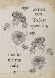 to-jest-zjawisko-i-na-to-nie-ma-rady-kroh-antoni