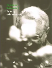 teksty-odzyskane-tw-w-2022-tadeusz-rozewicz