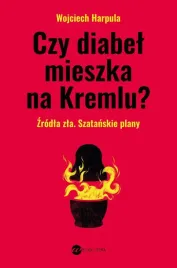 czy-diabel-mieszka-na-kremlu-wojciech-harpula