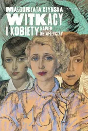 witkacy-i-kobiety-harem-metafizyczny