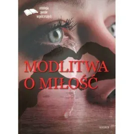 modlitwa-o-milosc-edycja-pierwsza-antologia