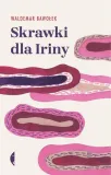 skrawki-dla-iriny-waldemar-bawolek