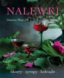 nalewki-likiery-syropy-koktajle-joanna-matyjek