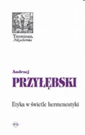 etyka-w-swietle-hermeneutyki-andrzej-przylebski