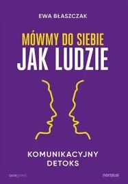 mowmy-do-siebie-jak-ludzie-komunikacyjny-detoks