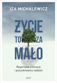 zycie-to-za-malo-reportaze-o-stracie-w-2