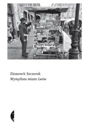 wymyslone-miasto-lwow-ziemowit-szczerek