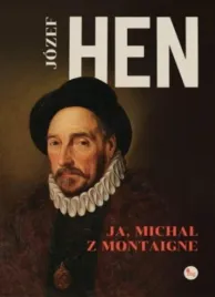 ja-michal-z-mointagne-jozef-hen